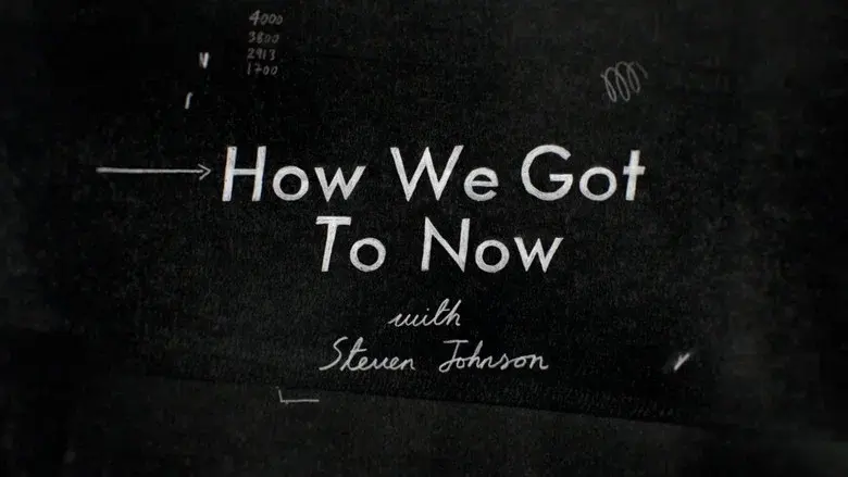 How We Got to Now still 1