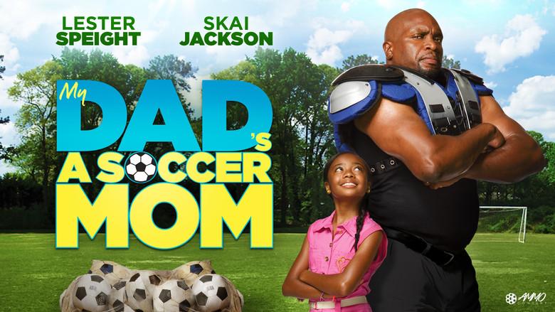My Dad's a Soccer Mom still 2