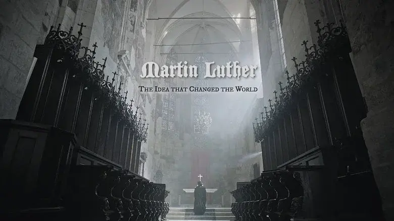 Martin Luther: The Idea that Changed the World still 3