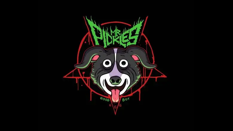 Mr. Pickles still 7
