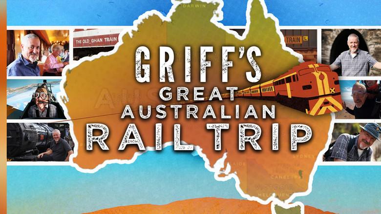 Griff's Great Australian Rail Trip still 1