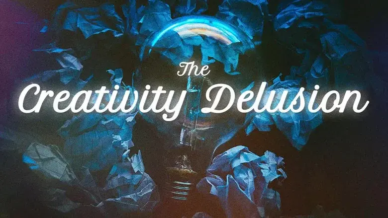 The Creativity Delusion still 1