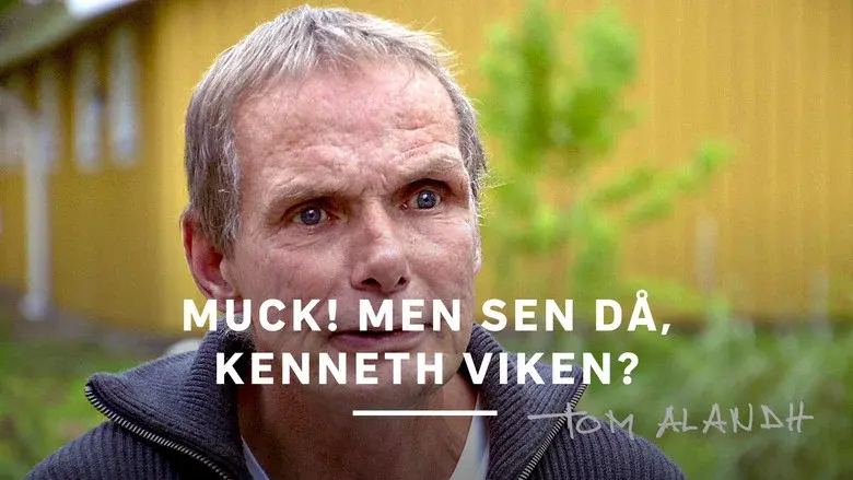 Muck! men sen då - Kenneth Viken? still 1