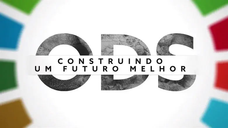 ODS - Construindo um Futuro Melhor still 1
