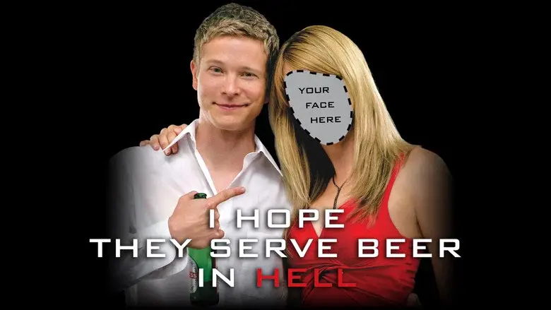 I Hope They Serve Beer in Hell still 4
