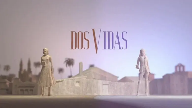 Dos vidas still 1