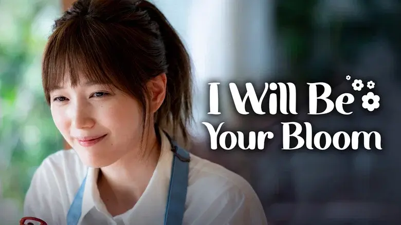 I Will Be Your Bloom still 7