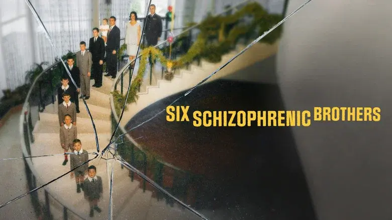 Six Schizophrenic Brothers still 3