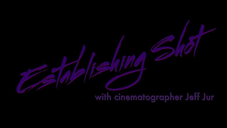 Establishing Shot with Cinematographer Jeff Jur still 1