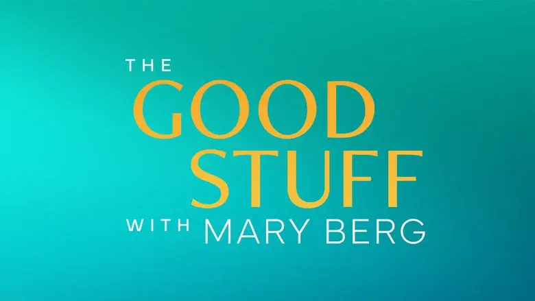 The Good Stuff with Mary Berg still 2