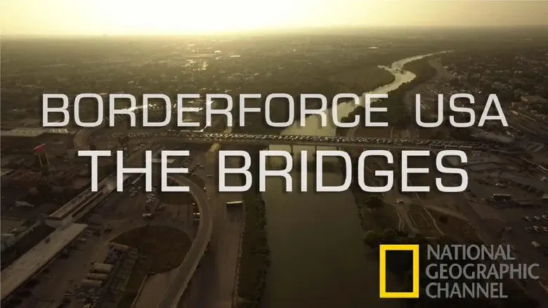 Borderforce USA: The Bridges still 6