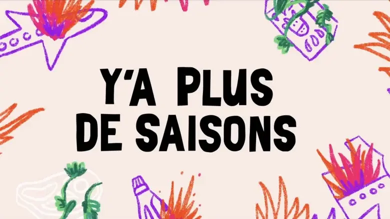 Y'a plus de saisons still 1