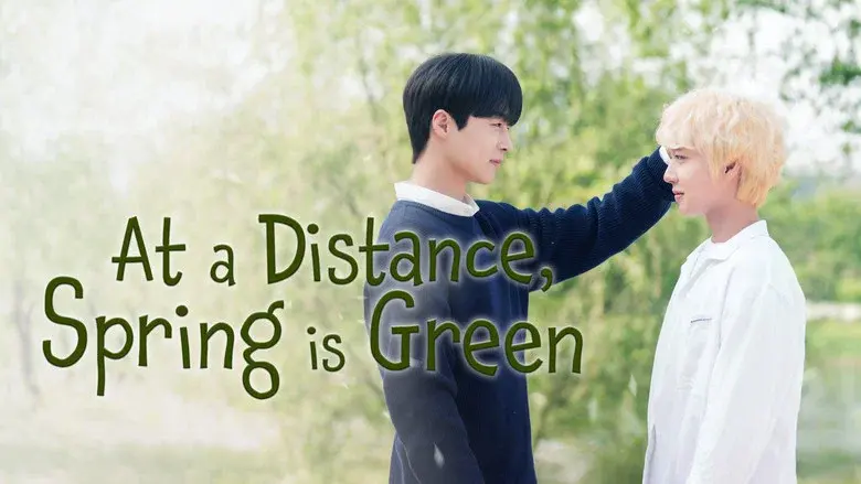 At a Distance, Spring is Green still 6