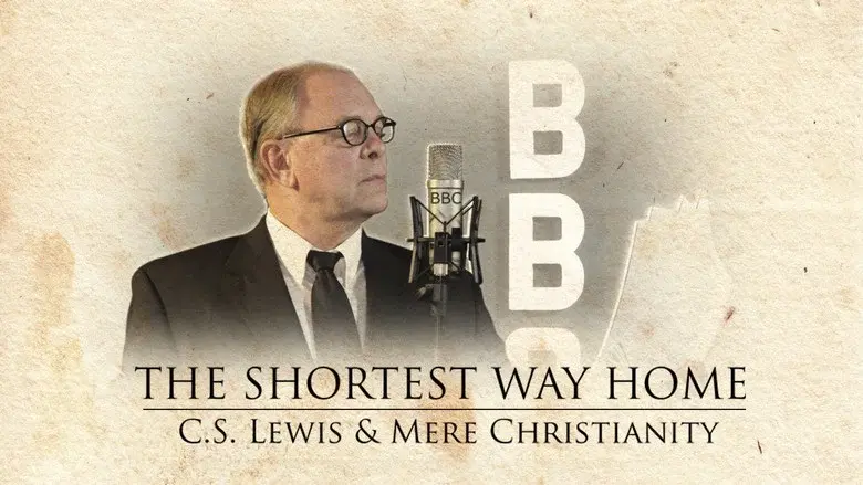 The Shortest Way Home: C.S. Lewis and Mere Christianity still 1
