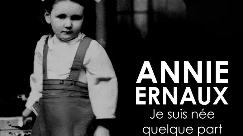 Annie Ernaux, je suis née quelque part still 2