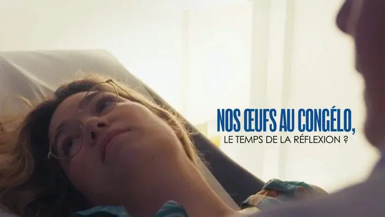 Nos oeufs au congélo, le temps de la réflexion ? still 6