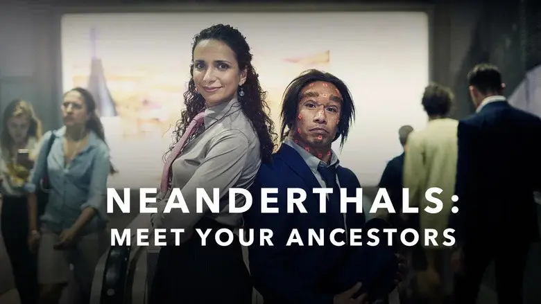 Neanderthals - Meet Your Ancestors still 5