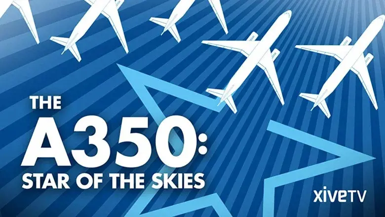 The A350: Star of the Skies still 1
