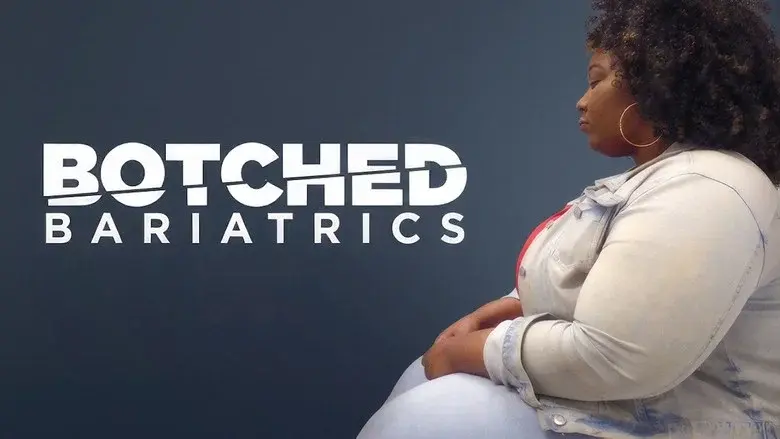 Botched Bariatrics still 1